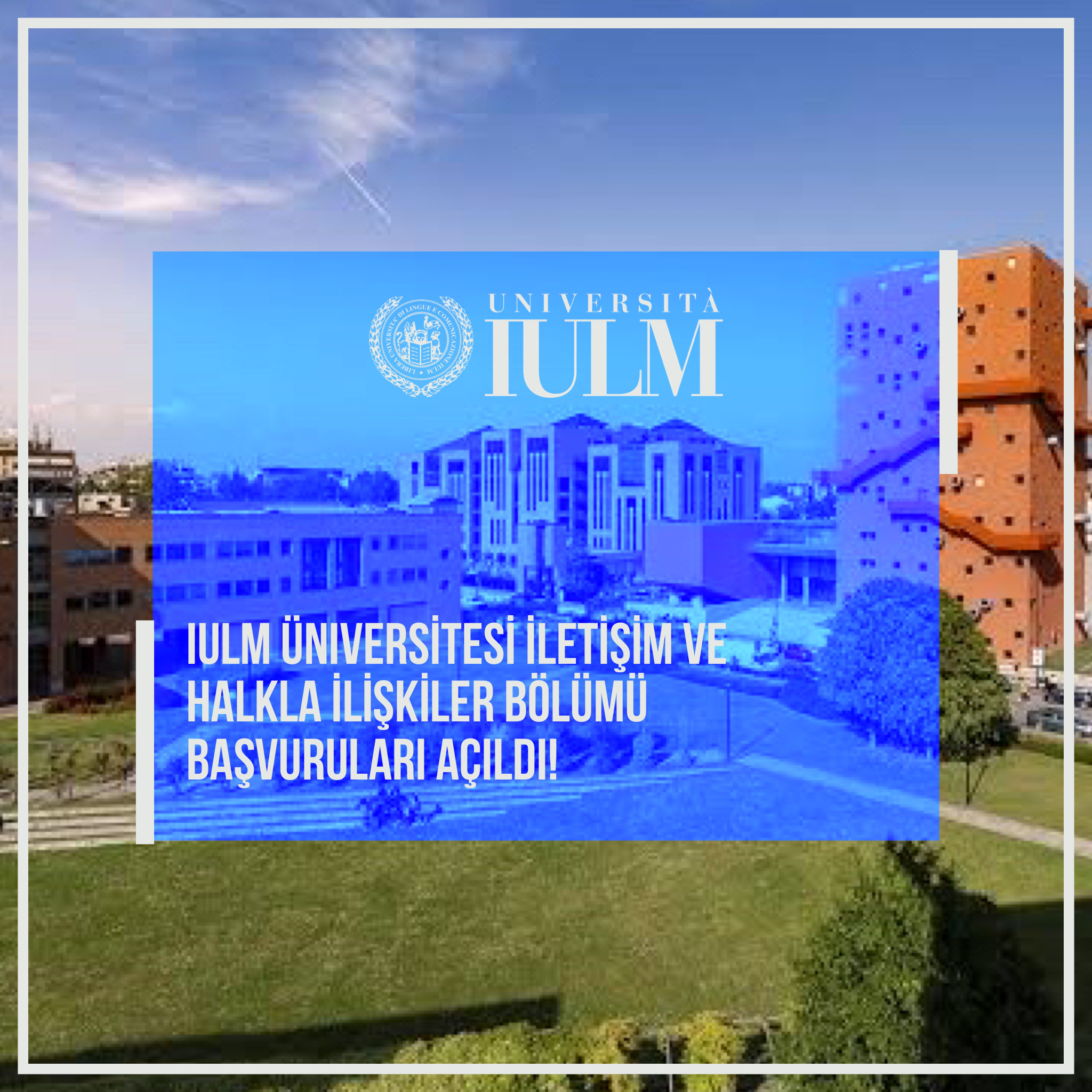Milano IULM Üniversitesi’nin Corporate Communication & Public Relations lisans bölümü başvuruları açıldı!